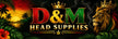 D &amp; M HEAD SUPPLIES  - Home